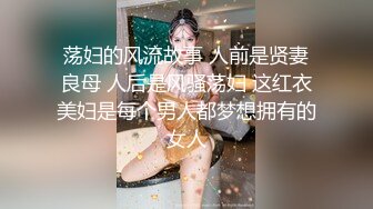 [MP4]STP25384 邻家模特高挑妹妹，被纹身大哥无套操逼，女上位下下到底，后入猛烈打桩舒服，精液射一嘴 VIP2209