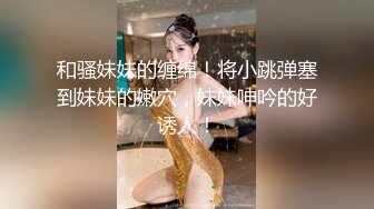 水冰月 极致小妈感像母狗一样玩弄 包臀开档内裤蜜穴泛汁 销魂吮茎美如画 肉棒抽送白虎嫩穴榨射