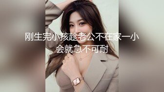 “小母狗我操死你”极品骚逼高颜值美臀少妇骚语操穴拉丝，四个多小时超长时间爽撸