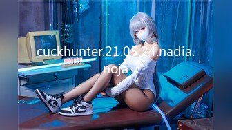 cuckhunter.21.05.24.nadia.noja