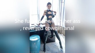 She fucked me with her ass, reversed cowgirl anal