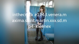 inthecrack.e1743.venera.maxima.saint.martin.xxx.sd.mp4-kleenex